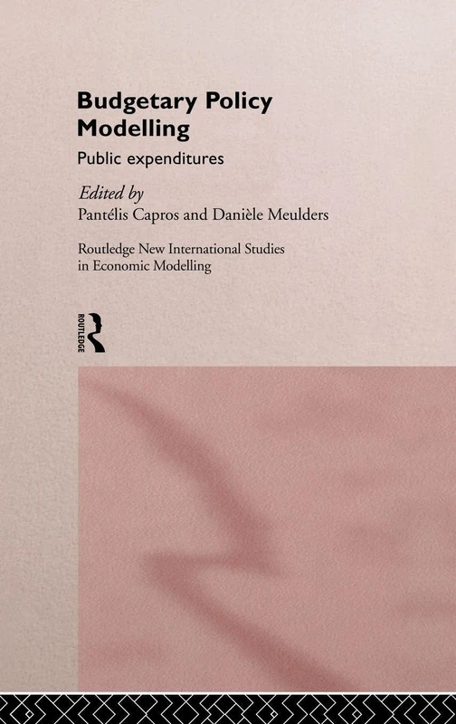 Routledge Budgetary Policy Modelling: Public Expenditures