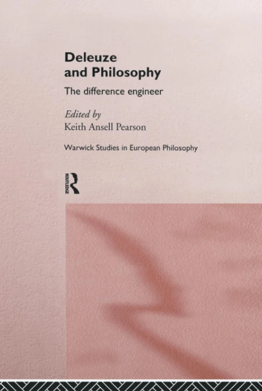 Routledge Deleuze and Philosophy: The Difference Engineer