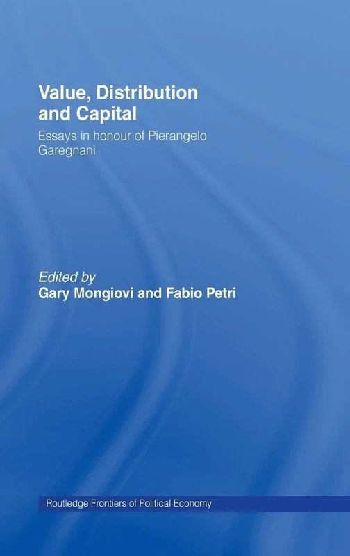 Value, Distribution and Capital: 12 (Routledge Frontiers of Political Economy)