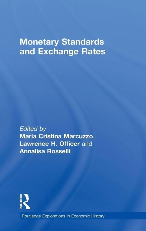 Monetary Standards and Exchange Rates: 6 (Routledge Explorations in Economic History)