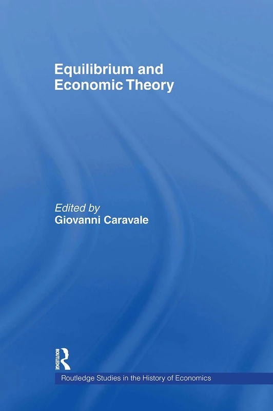 Equilibrium and Economic Theory: 11 (Routledge Studies in the History of Economics)