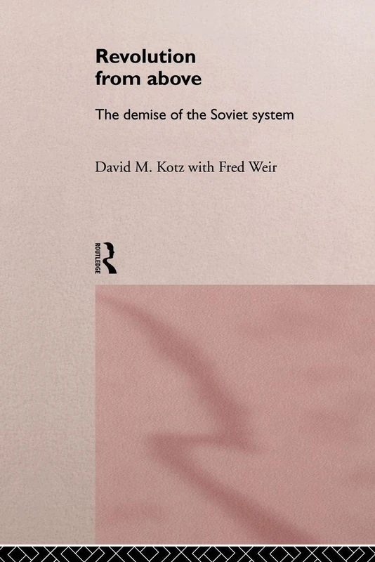 Revolution From Above: The Demise of the Soviet System