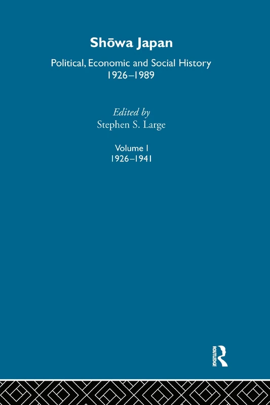 Showa Japan: Political, Economic and Social History 1926-1989 (Routledge Library of Modern Japan)
