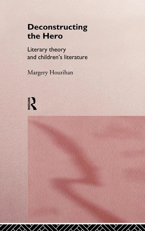Deconstructing the Hero: Literary Theory and Children's Literature - Image 1