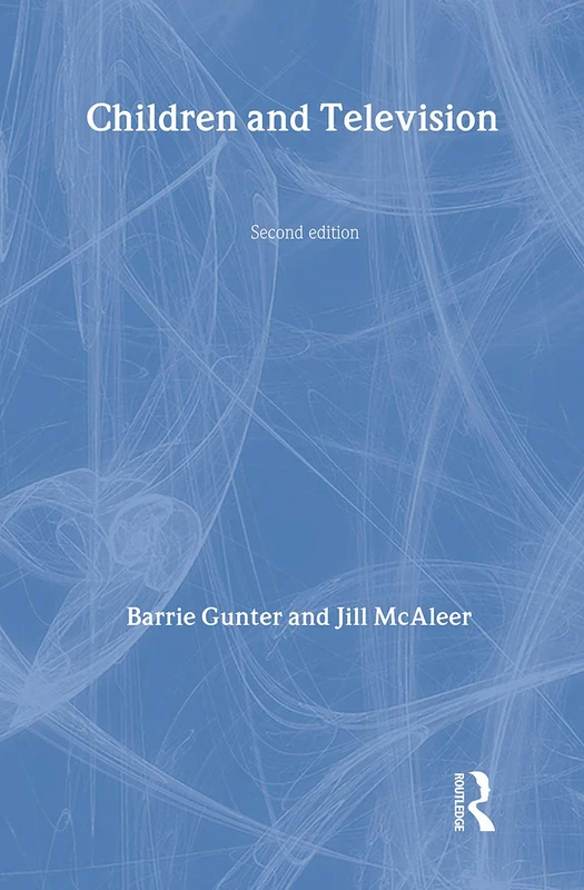 Routledge Children and Television - Revised Second Edition
