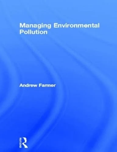 Managing Environmental Pollution (Routledge Environmental Management)