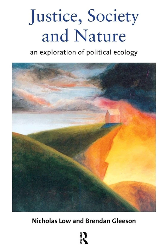 Justice, Society and Nature: An Exploration of Political Ecology