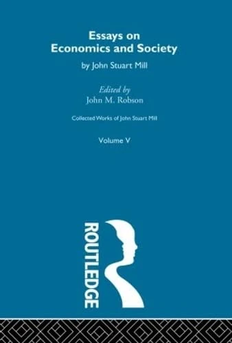 Collected Works of John Stuart Mill: V. Essays on Economics and Society Vol B: 5