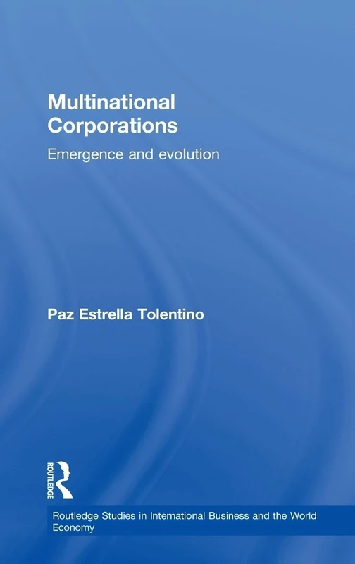 Multinational Corporations: Emergence and Evolution (Routledge Studies in International Business and the World Economy)
