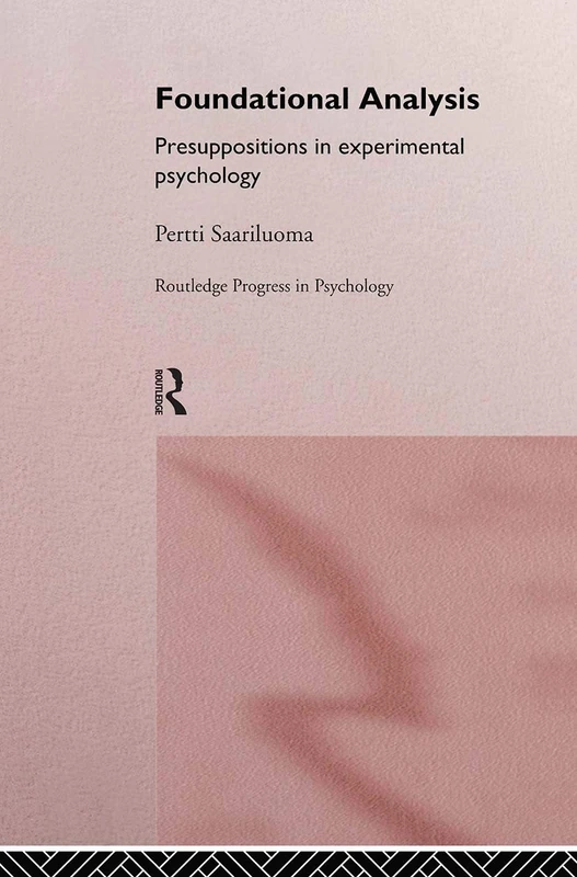 Routledge Foundational Analysis: Presuppositions in Psychology
