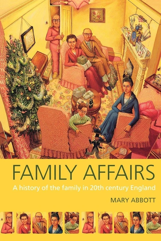 Family Affairs: A History of the Family in Twentieth-Century England