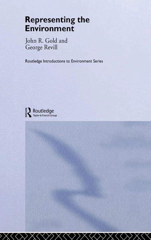 Representing the Environment (Routledge Introductions to Environment: Environment and Society Texts)
