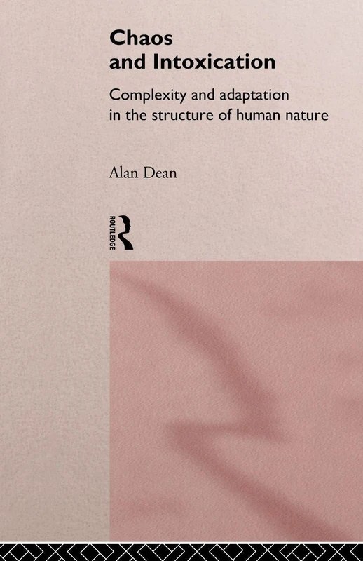 Chaos and Intoxication: Complexity and Adaptation in the Structure of Human Nature - Image 1