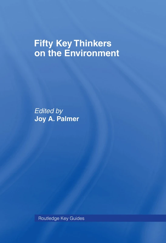 Fifty Key Thinkers on the Environment (Routledge Key Guides)