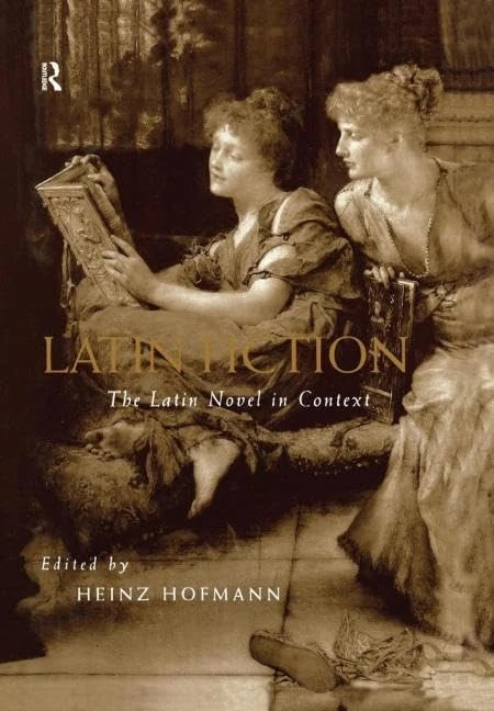 Routledge Latin Fiction: The Latin Novel in Context - Book