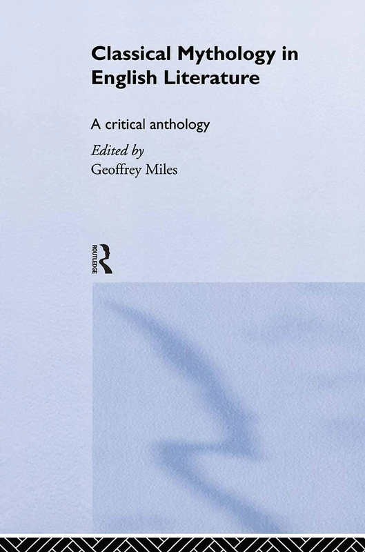Routledge Classical Mythology in English Literature Anthology
