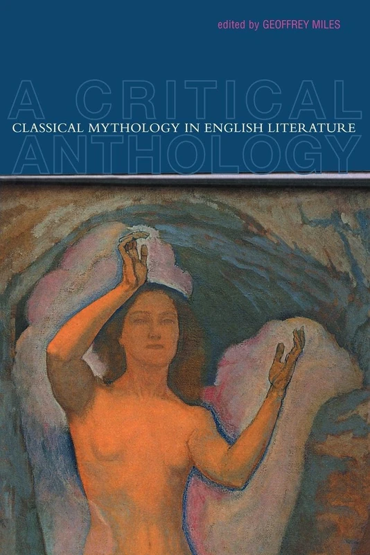 Classical Mythology in English Literature: A Critical Anthology