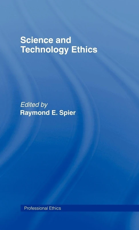 Routledge Science and Technology Ethics - Professional Ethics