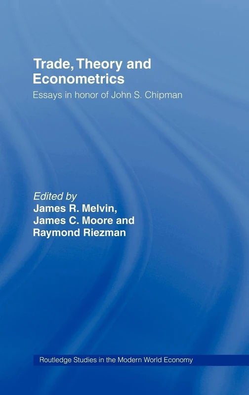 Routledge Trade, Theory and Econometrics - John S. Chipman