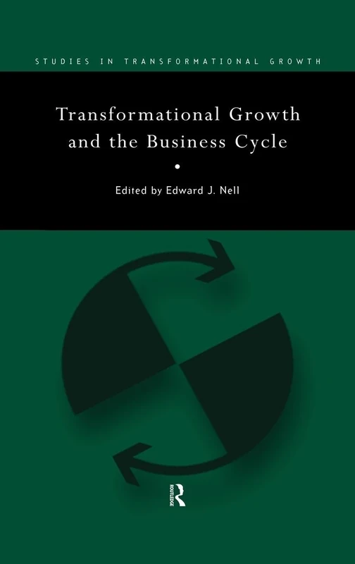 Transformational Growth and the Business Cycle (Studies in Transformational Growth)