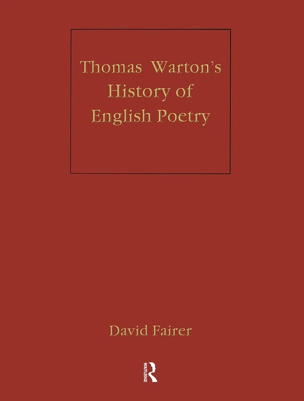Warton's History of English Poetry (Cultural Formations: The Eighteenth Century)