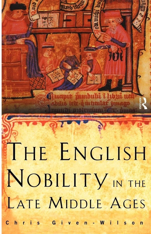 The English Nobility in the Late Middle Ages: The Fourteenth-Century Political Community