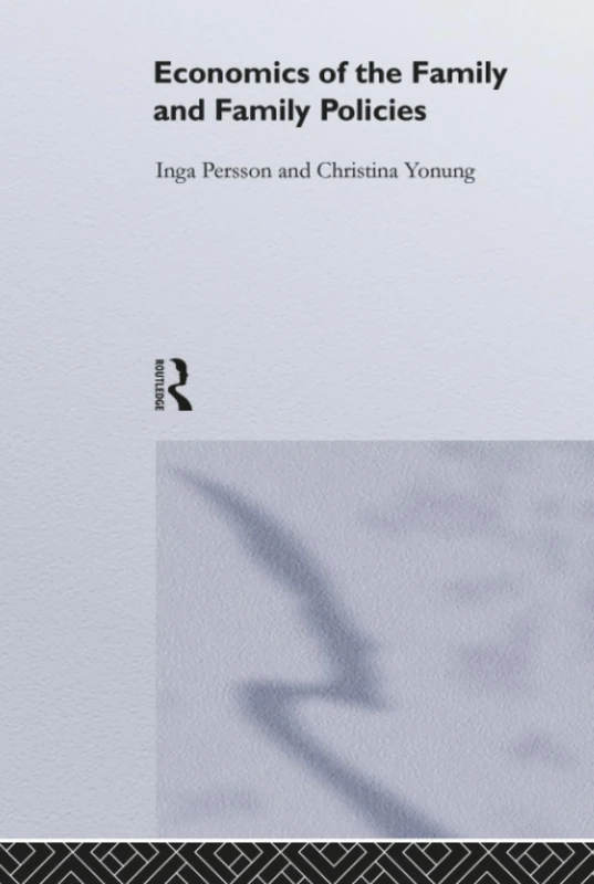 Economics of the Family and Family Policies (Routledge Research in Gender and Society)