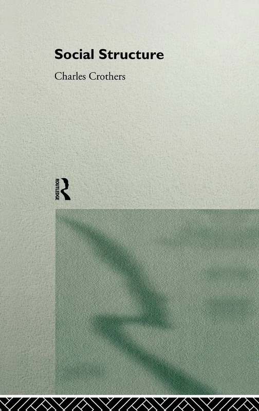 Routledge Social Structure - Sociology Textbook by Crothers