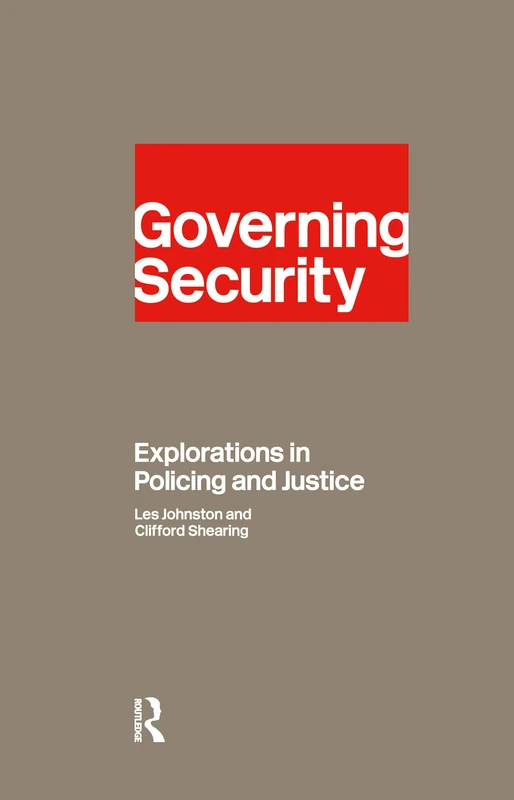 Governing Security: Explorations of Policing and Justice
