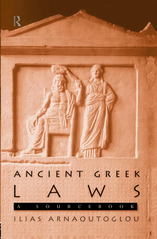 Routledge Ancient Greek Laws: A Sourcebook - Legal History