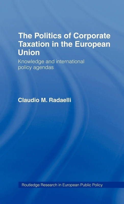 Routledge: Politics of Corporate Taxation in the EU - Book