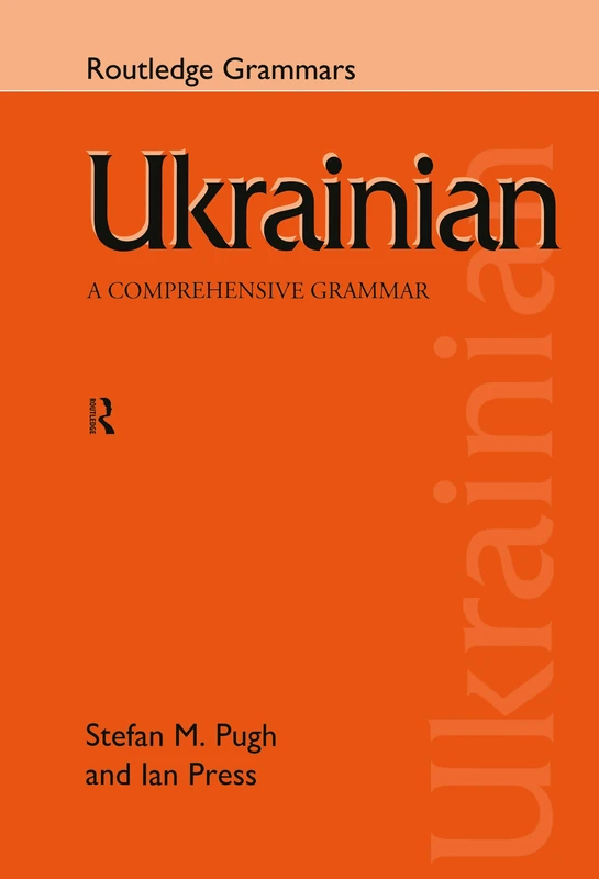 Routledge Ukrainian: A Comprehensive Grammar Reference Guide