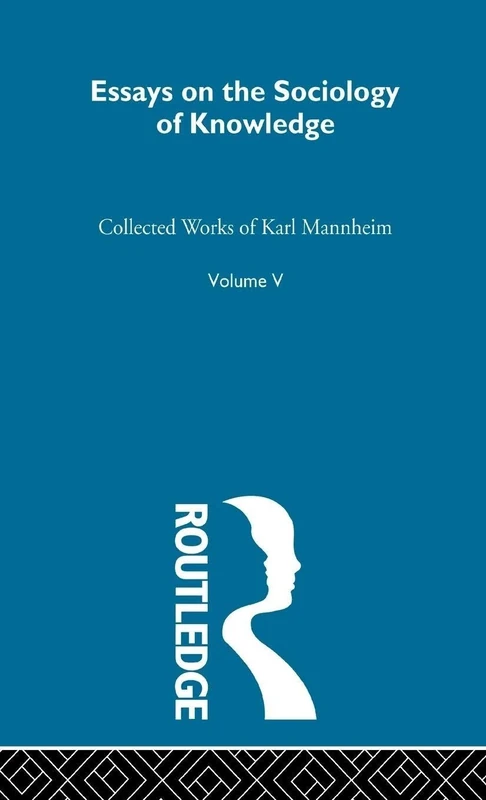 Essays on the Sociology of Knowledge: Collected Works Volume Five