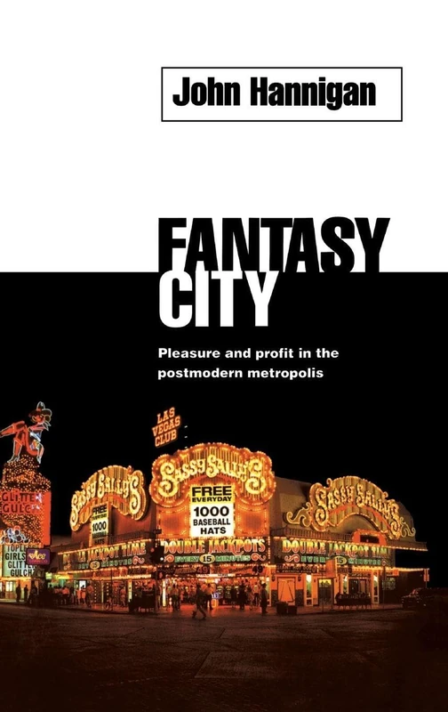 Routledge - Fantasy City: Pleasure and Profit in the Metropolis