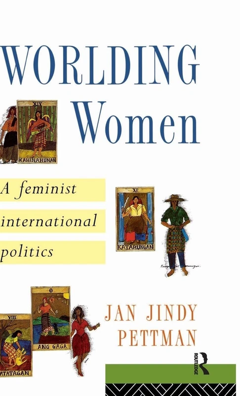 Routledge - Worlding Women: A Feminist International Politics