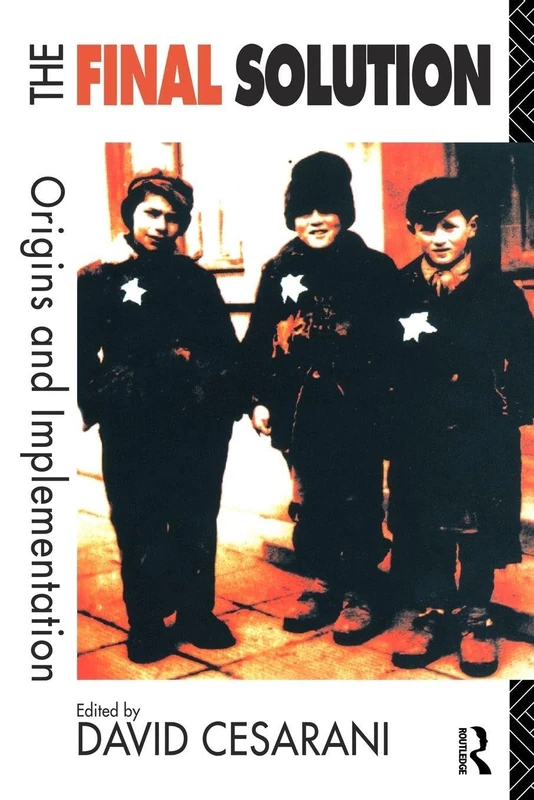 The Final Solution: Origins and Implementation