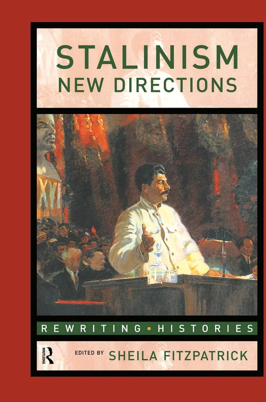 Routledge Stalinism: New Directions (Rewriting Histories) Book