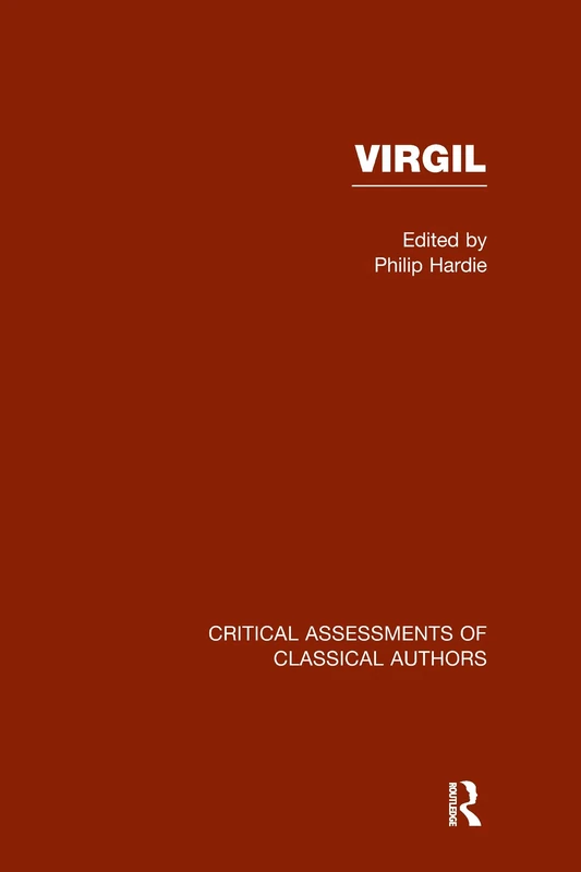 Virgil: Critical Assessments (Critical Assessments of Classical Authors)