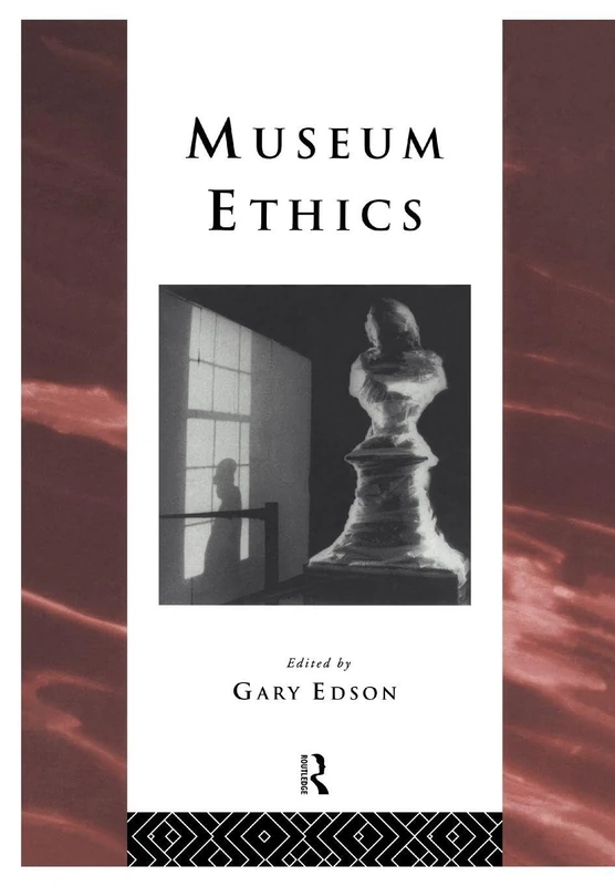Museum Ethics: Theory and Practice (Heritage: Care-Preservation-Management) - Image 1