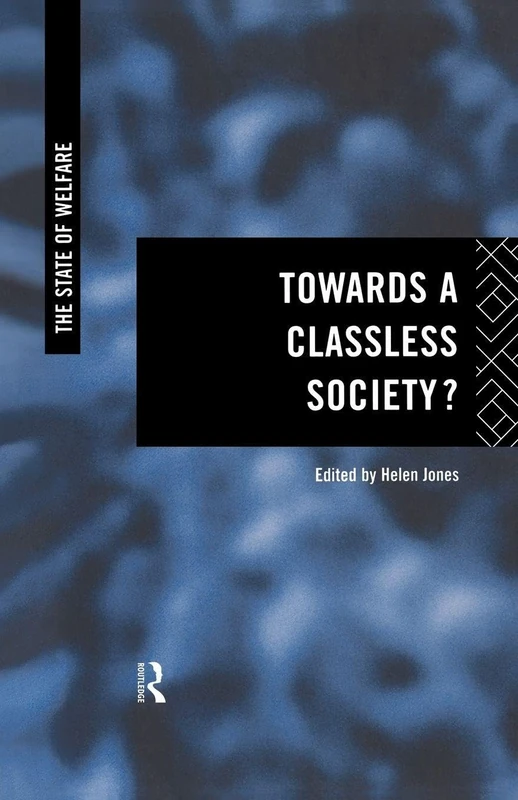 Towards a Classless Society? (State of Welfare)