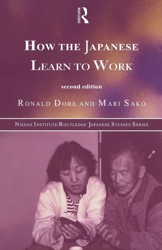 How the Japanese Learn to Work (Nissan Institute/Routledge Japanese Studies)