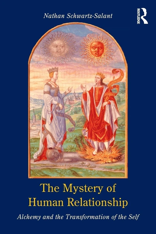 The Mystery of Human Relationship: Alchemy and the Transformation of the Self