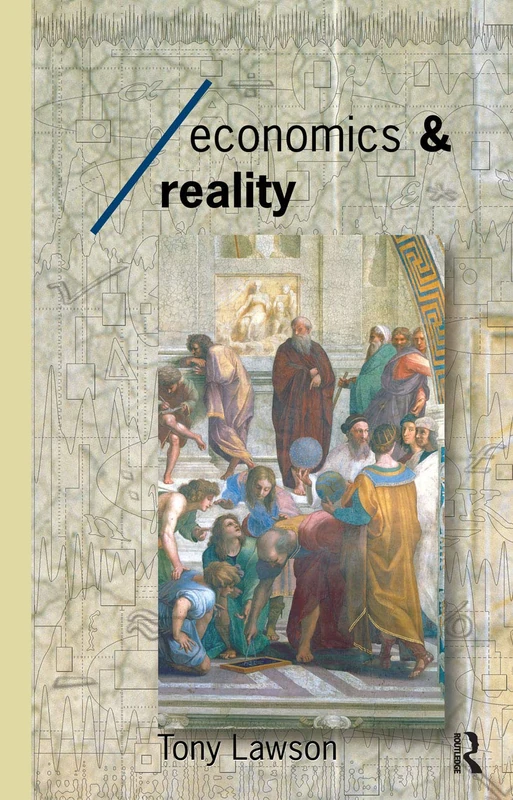 Economics and Reality (Economics as Social Theory)