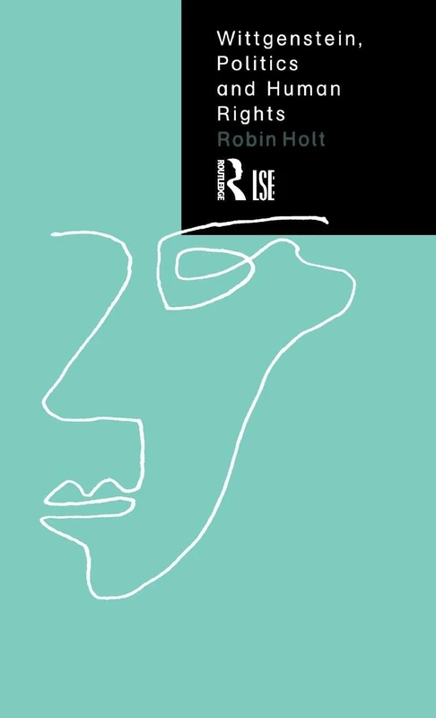 Routledge Wittgenstein, Politics and Human Rights - LSE Book