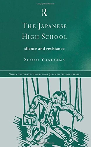 Routledge - The Japanese High School: Silence and Resistance