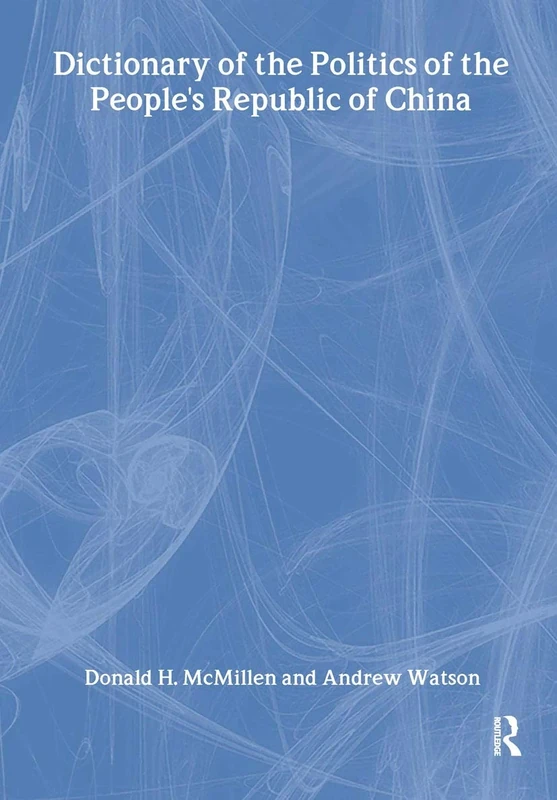 Dictionary of the Politics of the People's Republic of China (Routledge in Asia)