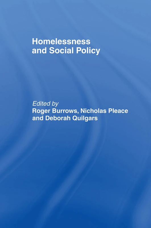 Routledge Homelessness and Social Policy - Academic Book