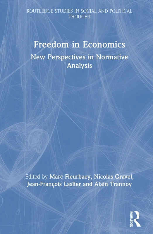Freedom in Economics: New Perspectives in Normative Analysis: 6 (Routledge Studies in Social and Political Thought)