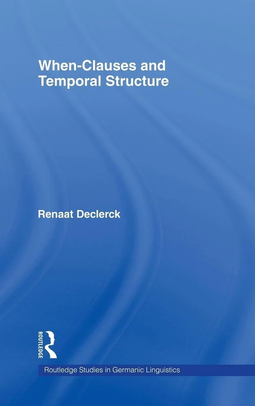 When-Clauses and Temporal Structure (Routledge Studies in Germanic Linguistics)