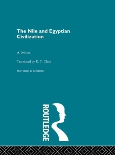 The Nile and Egyptian Civilization (History of Civilization)
